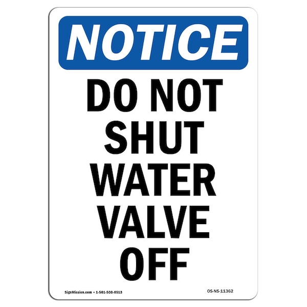 Safety Sign, OSHA Notice, 5" Height, Do Not Shut Water Valve Off Sign, Portrait, 10PK